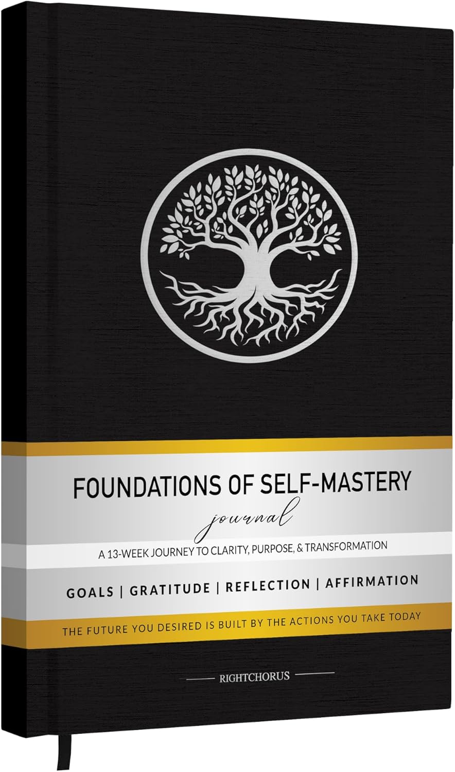 Cover of the book Foundations of Self Mastery Journal – Guided Daily Planner for Men & Women | Goal Setting, Gratitude, Manifestation, Affirmation, Reflection, Mindfulness, Productivity & Personal Growth